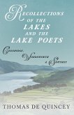 Recollections of the Lakes and the Lake Poets - Coleridge, Wordsworth, and Southey (eBook, ePUB)