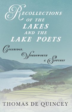 Recollections of the Lakes and the Lake Poets - Coleridge, Wordsworth, and Southey (eBook, ePUB) - Quincey, Thomas De