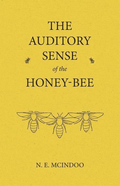 The Auditory Sense of the Honey-Bee (eBook, ePUB)