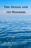 The Ocean and its Wonders (eBook, ePUB)