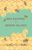 How to Keep Bees Or; Bee Keeping in Rhode Island (eBook, ePUB) How to Keep Bees Or; Bee Keeping in Rhode Island (eBook, ePUB)