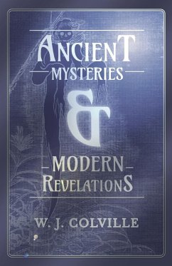Ancient Mysteries and Modern Revelations (eBook, ePUB) - Colville, W. J.