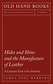 Hides and Skins and the Manufacture of Leather - A Layman's View of the Industry (eBook, ePUB)