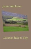 Learning How to Sing (eBook, ePUB)