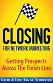 Closing for Network Marketing: Helping our Prospects Cross the Finish Line (eBook, ePUB)