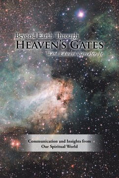Beyond Earth Through Heaven'S Gates (eBook, ePUB) - Barcafer Jr., Ward Edward