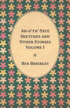 Cover Ab-o'th'-Yate Sketches and Other Stories - Volume I (eBook, ePUB)