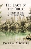 The Last of the Chiefs - A Story of the Great Sioux War (eBook, ePUB)