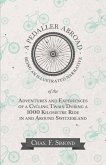 A Pedaller Abroad - Being an Illustrated Narrative of the Adventures and Experiences of a Cycling Twain During a 1000 Kilometre Ride in and Around Switzerland (eBook, ePUB)