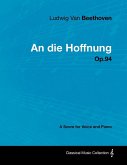 Ludwig Van Beethoven - An Die Hoffnung - Op.94 - A Score for Voice and Piano (eBook, ePUB)