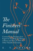 The Finishers' Manual - Containing the Receipts of an Expert for Finishing the Bottoms of Boots and Shoe, As Well As Other Valuable Information (eBook, ePUB) The Finishers' Manual - Containing the Receipts of an Expert for Finishing the Bottoms of Boots and Shoe, As Well As Other Valuable Information (eBook, ePUB)