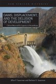 Dams, Displacement, and the Delusion of Development (eBook, ePUB)