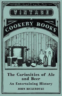Cover The Curiosities of Ale and Beer - An Entertaining History (eBook, ePUB)