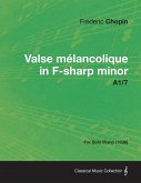 Valse mÃ©lancolique in F-sharp minor A1/7 - For Solo Piano (1838) (eBook, ePUB)
