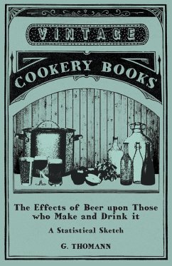 The Effects of Beer upon Those who Make and Drink it - A Statistical Sketch (eBook, ePUB) - Thomann, G.