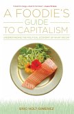 A Foodie's Guide to Capitalism (eBook, ePUB)