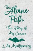 The Alpine Path - The Story of My Career (eBook, ePUB)