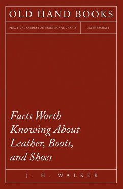 Cover Facts Worth Knowing About Leather, Boots, and Shoes (eBook, ePUB)