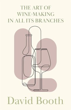 The Art of Wine-Making in All its Branches (eBook, ePUB) - Booth, David