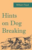Hints on Dog Breaking (eBook, ePUB) Hints on Dog Breaking (eBook, ePUB)