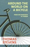Around the World on a Bicycle - From San Francisco to Tehran (eBook, ePUB)