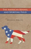 The American Kennel and Sporting Field (eBook, ePUB)