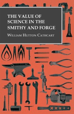The Value of Science in the Smithy and Forge (eBook, ePUB) - Cathcart, William Hutton