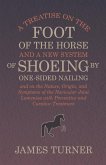 A Treatise on the Foot of the Horse and a New System of Shoeing by One-Sided Nailing, and on the Nature, Origin, and Symptoms of the Navicular Joint Lameness with Preventive and Curative Treatment (eBook, ePUB)