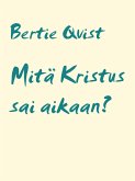 Mitä Kristus sai aikaan? (eBook, ePUB)