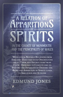 A Relation of Apparitions of Spirits in the County of Monmouth and the Principality of Wales (eBook, ePUB) - Jones, Edmund