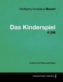 Wolfgang Amadeus Mozart - Das Kinderspiel - K.598 - A Score for Voice and Piano (eBook, ePUB)