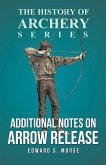 Additional Notes on Arrow Release (History of Archery Series) (eBook, ePUB)