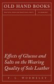 Effects of Glucose and Salts on the Wearing Quality of Sole Leather (eBook, ePUB)