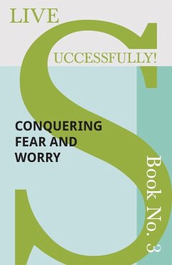 Live Successfully! Book No. 3 - Conquering Fear and Worry (eBook, ePUB) - McHardy, D. N.