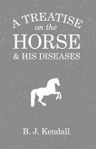 A Treatise on the Horse and His Diseases (eBook, ePUB)