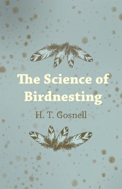 The Science of Birdnesting (eBook, ePUB) - Gosnell, H. T.