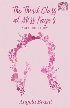 The Third Class at Miss Kaye's - A School Story (eBook, ePUB) - Brazil, Angela
