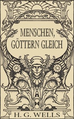 Menschen, Göttern gleich (Roman) (eBook, ePUB) - Wells, H. G.