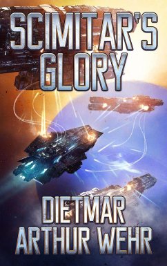 Scimitar's Glory (Swordships Odyssey, #1) (eBook, ePUB) - Wehr, Dietmar Arthur