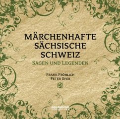 Märchenhafte Sächsische Schweiz - Ufer, Peter; Meiche, Alfred; Bormann, Edwin