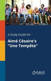 A Study Guide for Aimé Césaire's &quote;Une Tempête&quote;