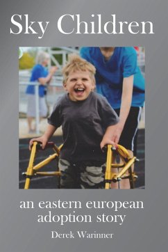 Sky Children - an eastern european adoption story - Warinner, Derek