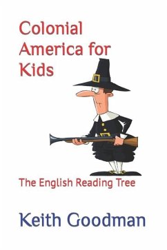 Colonial America for Kids - Goodman, Keith