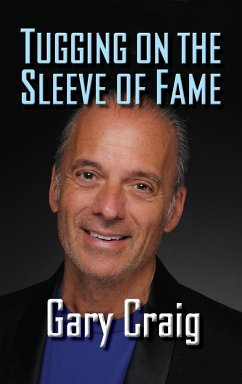 Tugging on the Sleeve of Fame (hardback) - Craig, Gary