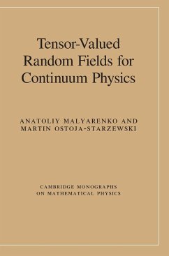 Tensor-Valued Random Fields for Continuum Physics - Malyarenko, Anatoliy; Ostoja-Starzewski, Martin