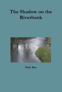 The Shadow on the Riverbank - Rae, Elsie