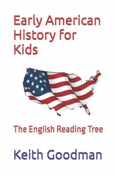 Early American History for Kids - Goodman, Keith