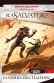 Salvatore, R: Gemma dell'halfling. La leggenda di Drizzt. Fo