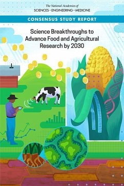 Science Breakthroughs to Advance Food and Agricultural Research by 2030 - National Academies of Sciences Engineering and Medicine; Board on Agriculture and Natural Resources; Committee on Science Breakthroughs 2030 a Strategy for Food and Agricultural Research; Division of Behavioral and Social Sciences and Education; Board on Environmental Change and Society; Health And Medicine Division; Food And Nutrition Board; Division On Earth And Life Studies; Water Science And Technology Board; Board On Life Sciences; Board on Atmospheric Sciences and Climate