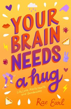 Your Brain Needs a Hug - Earl, Rae